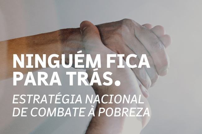 Conselho de Ministros aprovou Plano de Ação da Estratégia Nacional de Combate à Pobreza 2022-2025